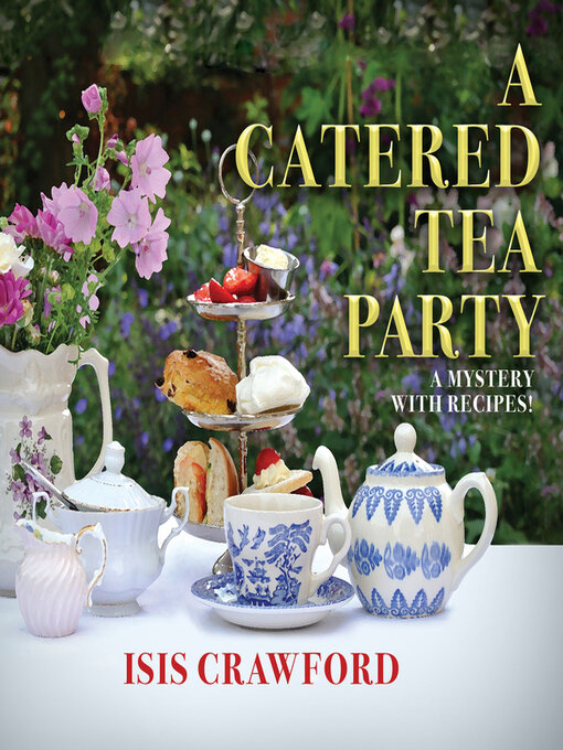 Title details for A Catered Tea Party by Isis Crawford - Available
